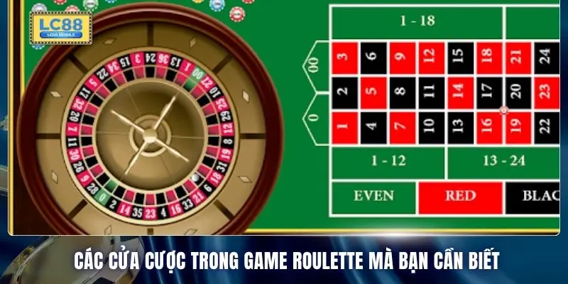 Các cửa cược trong game Roulette mà bạn cần biết